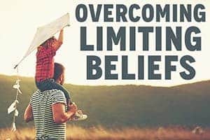 overcoming limiting beliefs in Life
